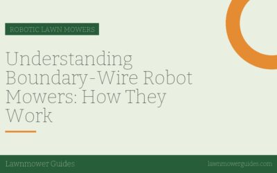 Understanding Boundary-Wire Robot Mowers: How They Work