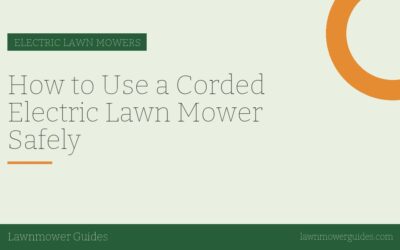 How to Use a Corded Electric Lawn Mower Safely