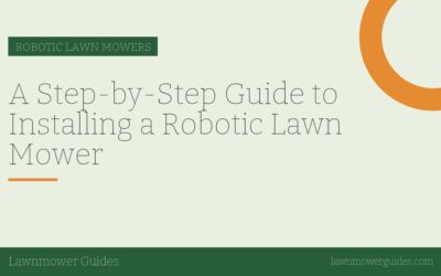 A Step-by-Step Guide to Installing a Robotic Lawn Mower