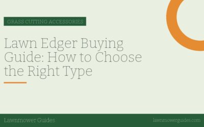 Lawn Edger Buying Guide: How to Choose the Right Type