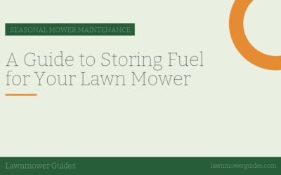 A Guide to Storing Fuel for Your Lawn Mower
