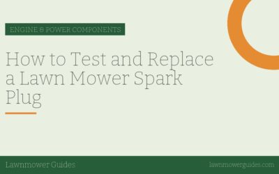 How to Test and Replace a Lawn Mower Spark Plug