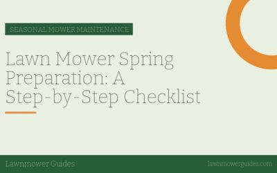 Lawn Mower Spring Preparation: A Step-by-Step Checklist