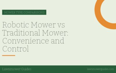 Robotic Mower vs Traditional Mower: Convenience and Control